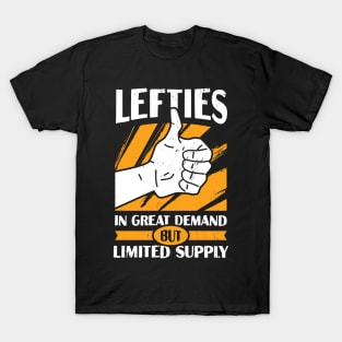 Lefties In Great Demand But Limited Supply T-Shirt